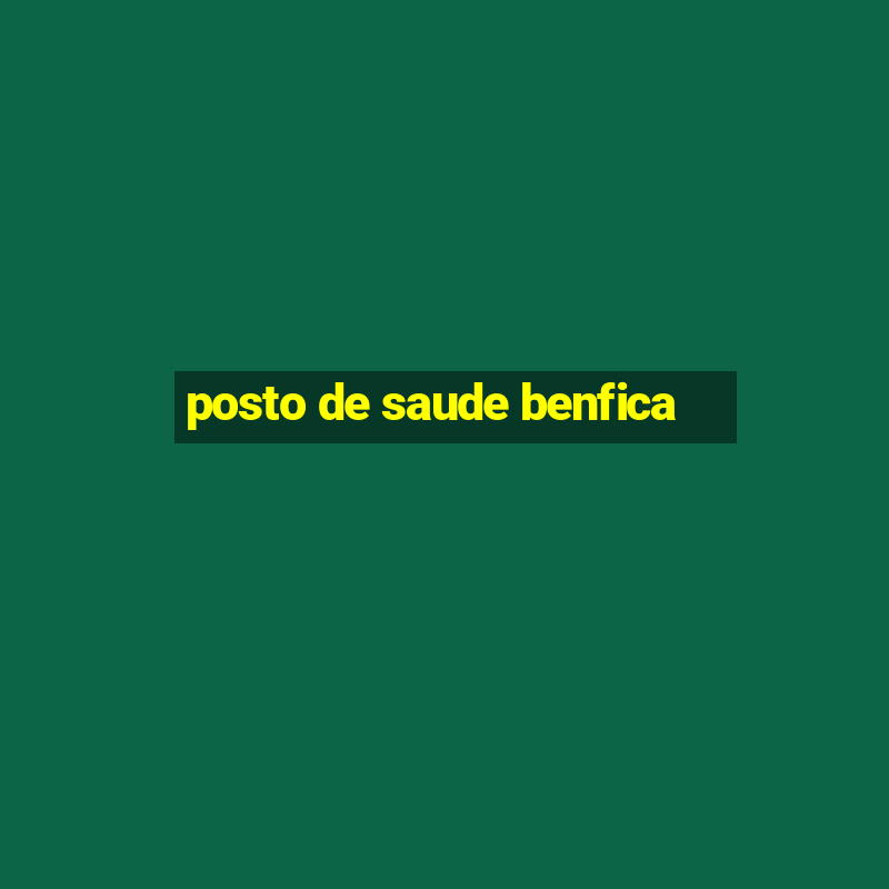 posto de saude benfica