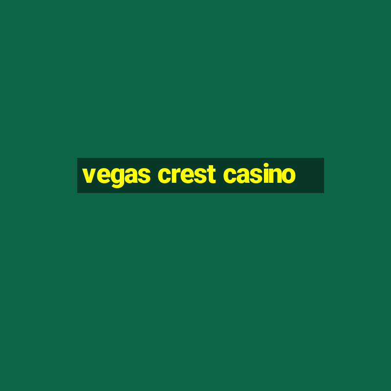 vegas crest casino