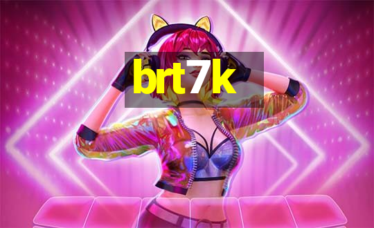 brt7k