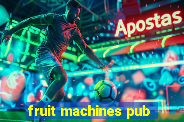 fruit machines pub