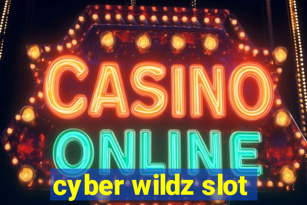 cyber wildz slot