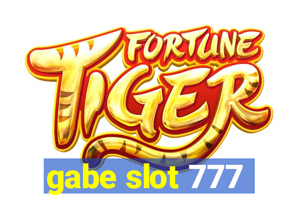 gabe slot 777