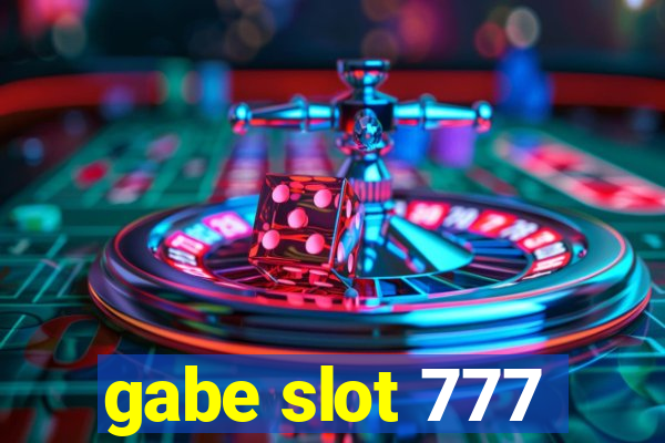 gabe slot 777