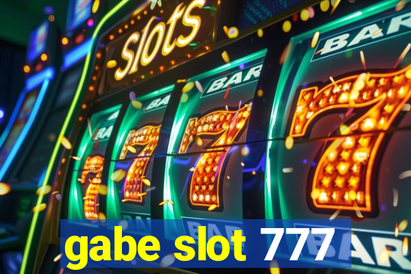 gabe slot 777