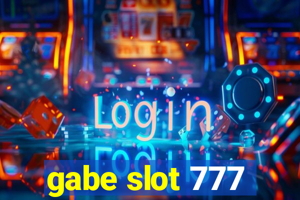 gabe slot 777