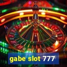 gabe slot 777