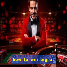 how to win big at a casino