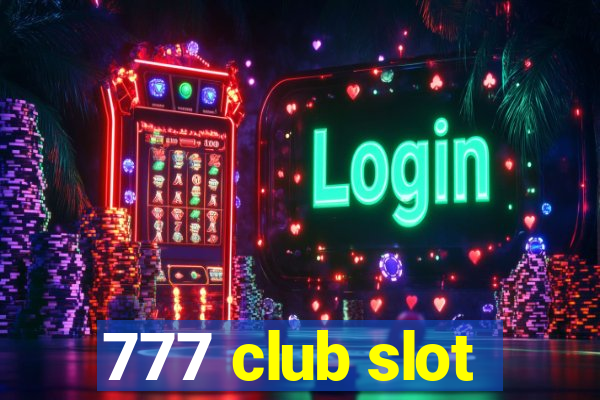 777 club slot