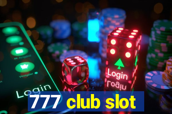 777 club slot