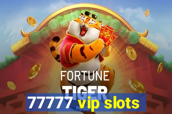 77777 vip slots