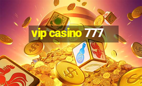 vip casino 777