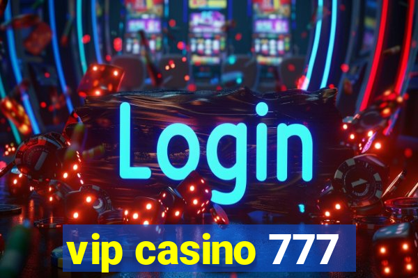 vip casino 777