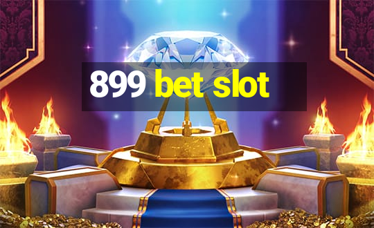 899 bet slot