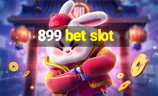 899 bet slot