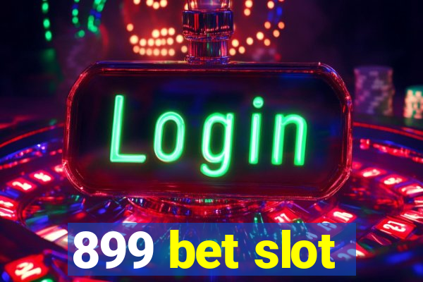 899 bet slot