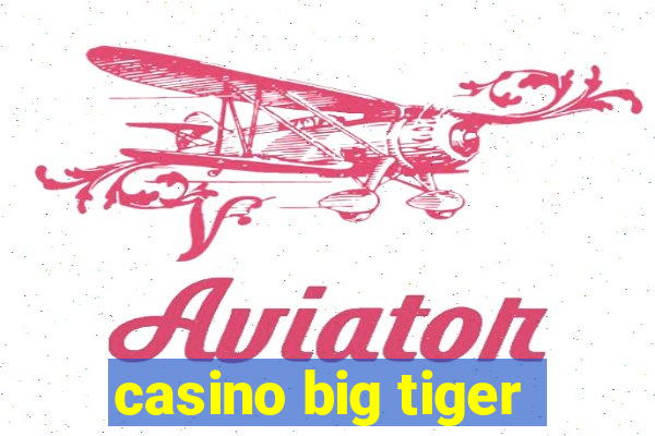 casino big tiger