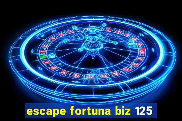 escape fortuna biz 125