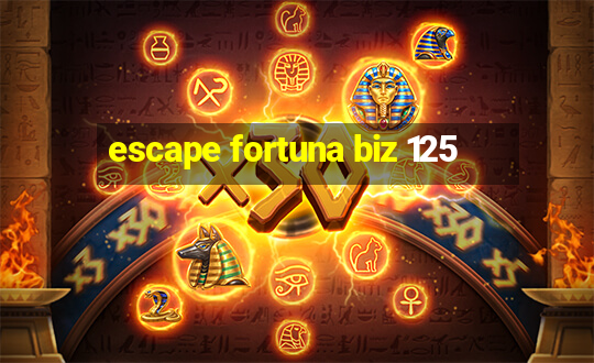 escape fortuna biz 125