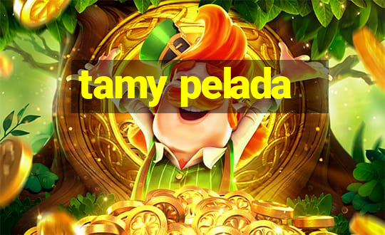 tamy pelada