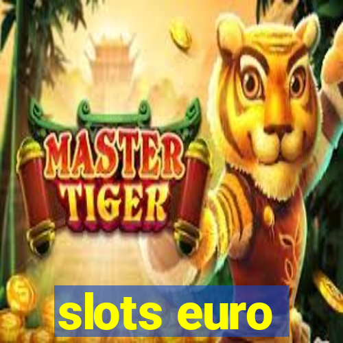 slots euro