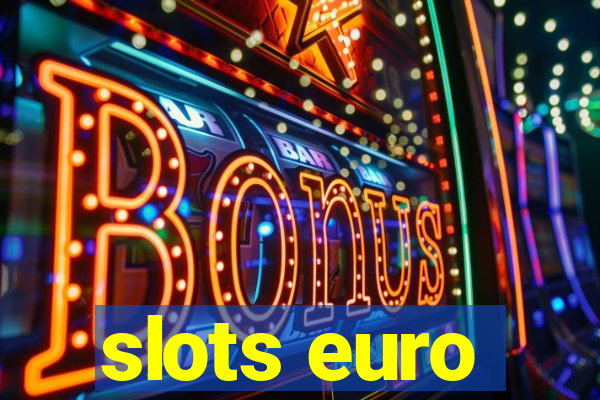 slots euro