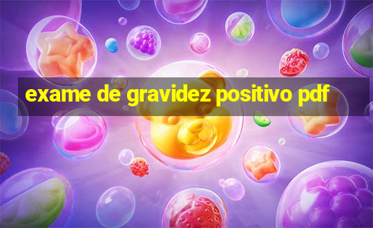 exame de gravidez positivo pdf