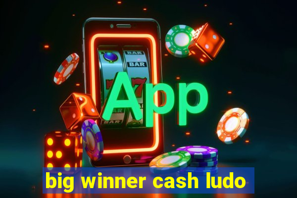 big winner cash ludo