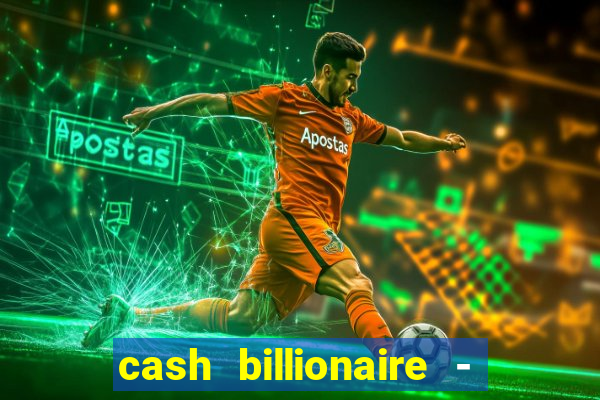 cash billionaire - vip slots