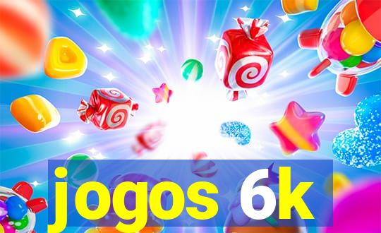 jogos 6k