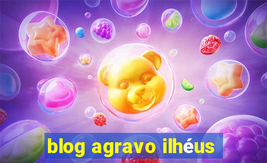 blog agravo ilhéus