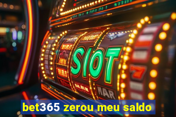 bet365 zerou meu saldo