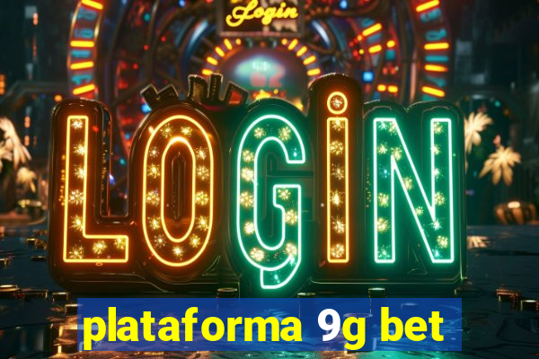 plataforma 9g bet