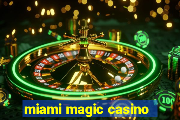 miami magic casino