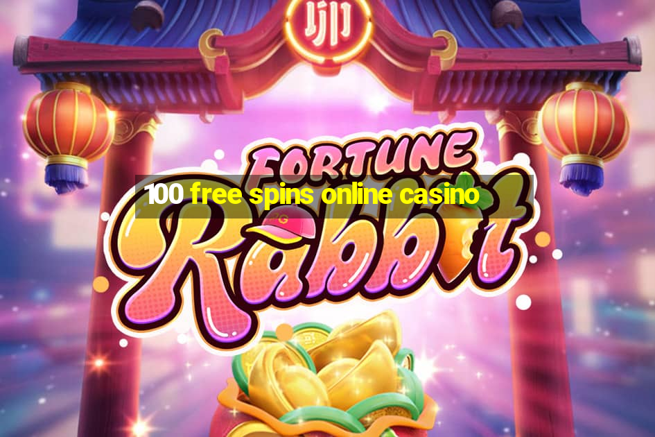 100 free spins online casino