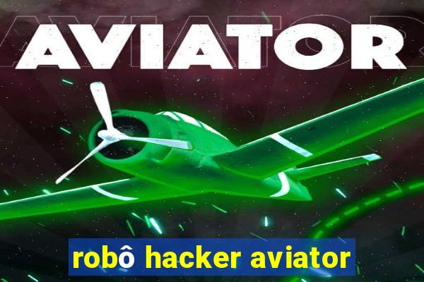 robô hacker aviator