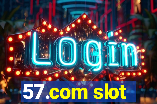 57.com slot