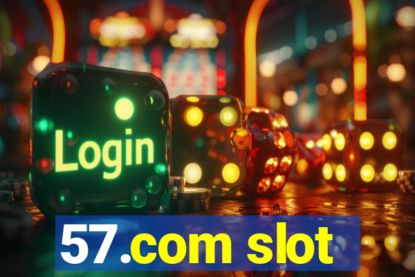 57.com slot