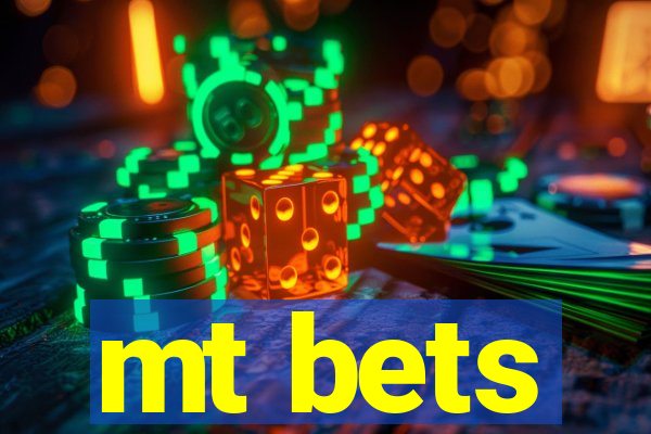 mt bets