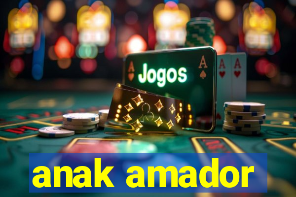 anak amador