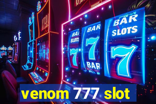 venom 777 slot