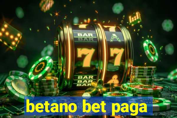 betano bet paga