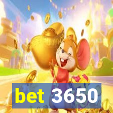 bet 3650