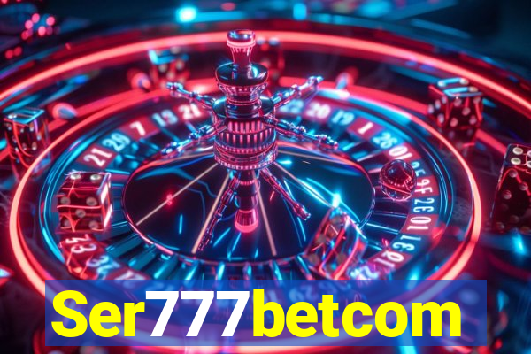 Ser777betcom