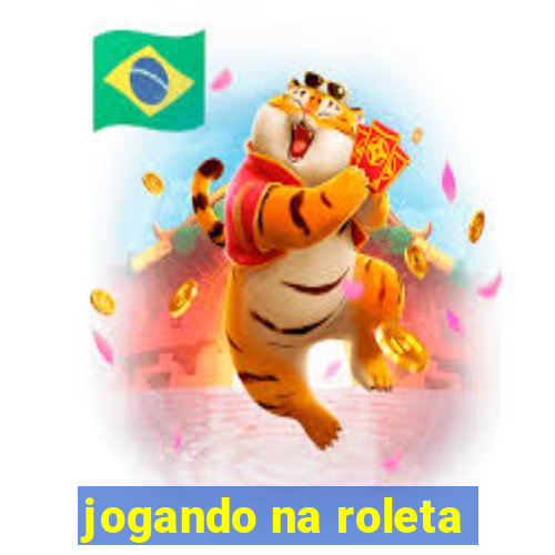 jogando na roleta