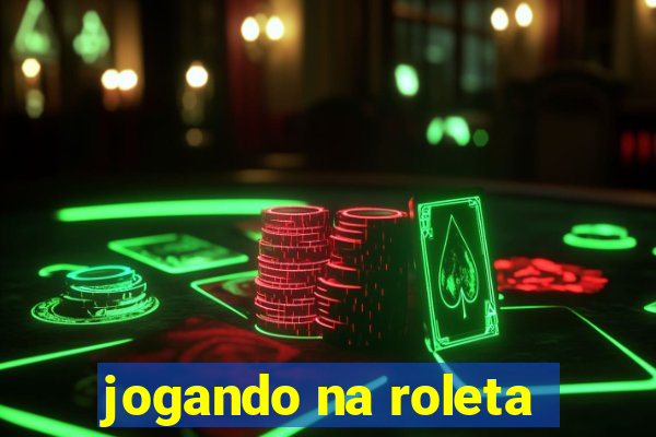 jogando na roleta