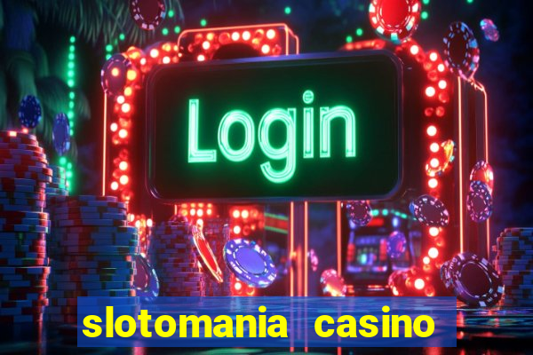 slotomania casino slots games