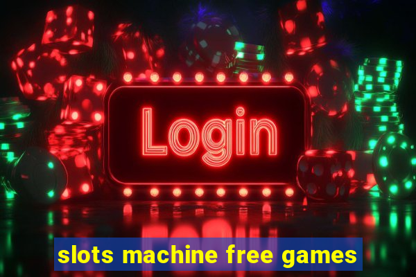 slots machine free games