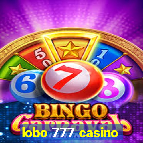 lobo 777 casino