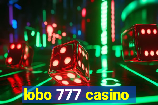 lobo 777 casino