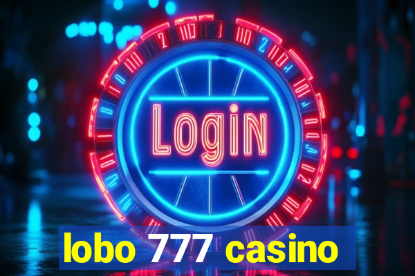 lobo 777 casino